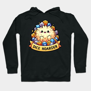 Dice Hoarder! Hoodie